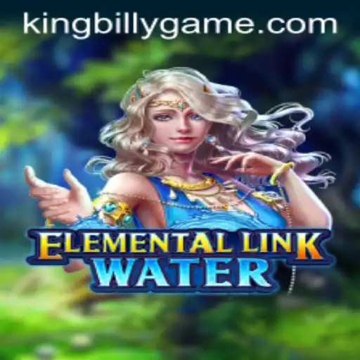 Dive into the World of ElementalLinkWater: The Rise of King Billy