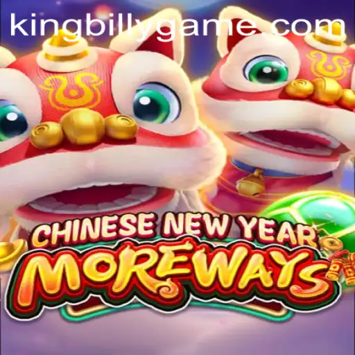 Discover the Excitement of CHINESENEWYEARMOREWAYS with King Billy